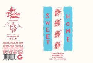 Hop Butcher For The World Sweet Home May 2022