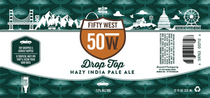 Fifty West Brewing Co Drop Top Hazy India Pale Ale May 2022