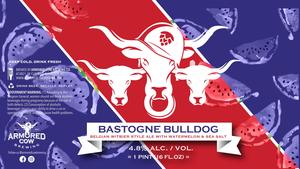 Armored Cow Brewing Co Bastogne Bulldog Belgian Witbier Style Ale With Watermelon And Sea Salt