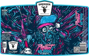 Drekker Brewing Company Prrrt So Good August 2022