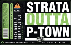 Momac Brewing Company Strata Outta P-town Hazy Double India Pale Ale August 2022