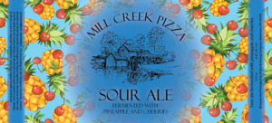 Mill Creek Pizza Sour Ale