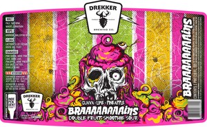 Drekker Brewing Company Guava Lime Pineapple Braaaaaaaains January 2023