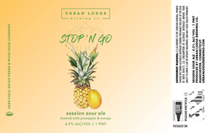 Urban Lodge Brewing Co. Stop 'n Go Pineapple Mango Sour January 2023