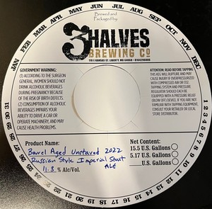 3 Halves Brewing Co Barrel Aged Unstaved 2022 Russian Style Imperial Stout Ale January 2023