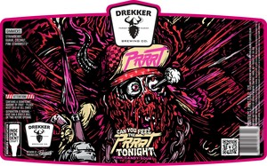 Drekker Brewing Company Can You Feel The Prrrt Tonight