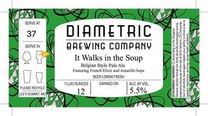 Diametric Brewing Co It Walks In The Soup February 2023