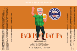 Tanner Brewing Company Back In My Day IPA