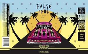False Idol Brewing 2 Live & Die In La West Coast Style India Pale Ale February 2023