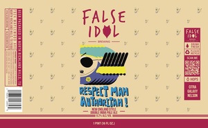 False Idol Brewing Respect Mah Authoritah New England Style Double India Pale Ale February 2023