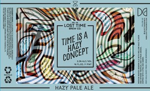 Lost Time Brewing Co Time Is A Hazy Concept March 2023