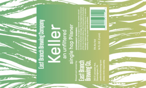 East Branch Brewing Company Keller An Unfiltered Single Hop Pilsner April 2023
