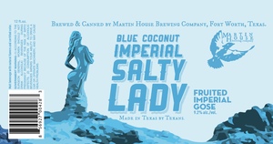 Martin House Brewing Company Blue Coconut Imperial Salty Lady May 2023