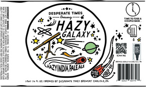 Desperate Times Brewery Hazy Galaxy May 2023