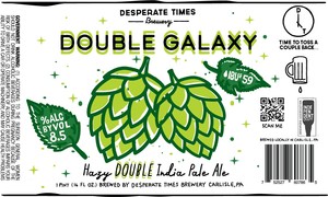 Desperate Times Brewery Double Galaxy May 2023