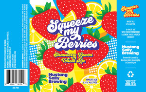 Mustang Sally Brewing Co. Squeeze My Berries May 2023