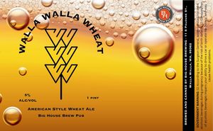 Big House Brew Pub Walla Walla Wheat April 2024