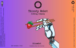 Thirsty Robot Brewing Company Strawbot Strawberry Sour Ale W/lactose April 2024