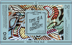 Lost Time Brewing Co. Time Is A Hazy Concept April 2024