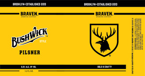 Braven Brewing Company Bushwick Style Pilsner April 2024
