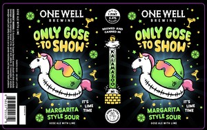 One Well Brewing Only Gose To Show May 2024