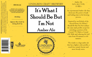Lindgren Craft Brewery Inc It's What I Should Be But I'm Not